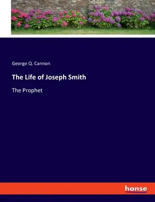 La vie de Joseph Smith : Le Prophète - The Life of Joseph Smith: The Prophet