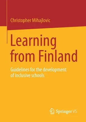Apprendre de la Finlande : Lignes directrices pour le développement des écoles inclusives - Learning from Finland: Guidelines for the Development of Inclusive Schools