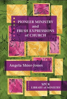 Le ministère des pionniers et les nouvelles expressions de l'Église - Pioneer Ministry and Fresh Expressions of the Church