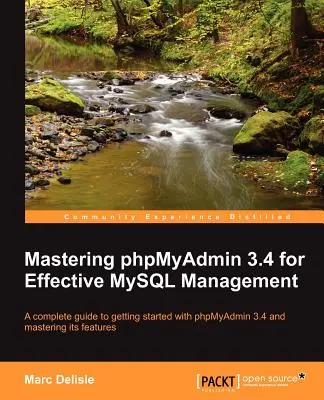 Maîtriser Phpmyadmin 3.4 pour une gestion efficace de MySQL - Mastering Phpmyadmin 3.4 for Effective MySQL Management