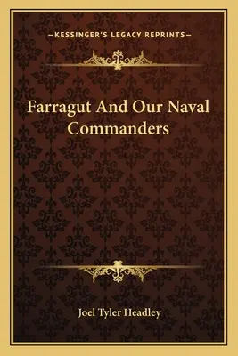 Farragut et nos commandants navals - Farragut And Our Naval Commanders