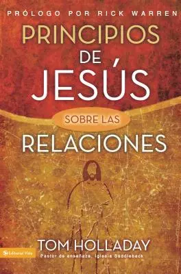 Principios de Jesus Sobre las Relaciones = Les principes relationnels de Jésus = Les principes relationnels de Jésus - Principios de Jesus Sobre las Relaciones = The Relationship Principles of Jesus = The Relationship Principles of Jesus