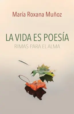 La vie est poésie : des rimes pour l'âme - La vida es poesa: Rimas para el alma