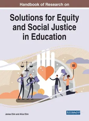 Manuel de recherche sur les solutions pour l'équité et la justice sociale dans l'éducation - Handbook of Research on Solutions for Equity and Social Justice in Education