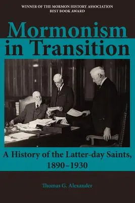 Le mormonisme en transition : Une histoire des saints des derniers jours, 1890-1930, 3e éd. - Mormonism in Transition: A History of the Latter-day Saints, 1890-1930, 3rd ed.