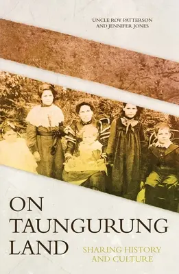 Sur la terre de Taungurung : Partager l'histoire et la culture - On Taungurung Land: Sharing History and Culture