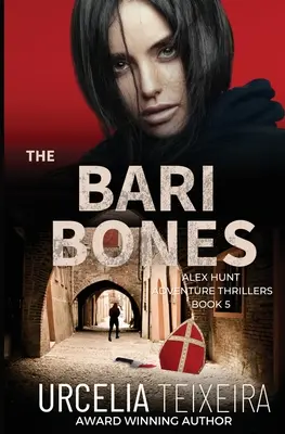 Les BARI BONES : Un thriller d'aventure d'Alex Hunt - The BARI BONES: An Alex Hunt Adventure Thriller