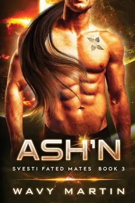 Ash'n : Svesti Fated Mates Livre 3 - Ash'n: Svesti Fated Mates Book 3