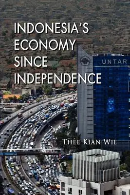 L'économie indonésienne depuis l'indépendance - Indonesia's Economy since Independence