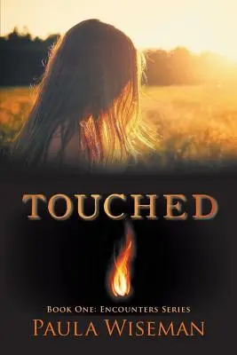 Touched : Livre 1 : Série Rencontres - Touched: Book One: Encounters Series