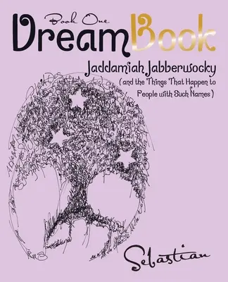 Dreambook : Jaddamiah Jabberwocky (et les choses qui arrivent aux gens qui portent de tels noms) - Dreambook: Jaddamiah Jabberwocky (And the Things That Happen to People with Such Names)