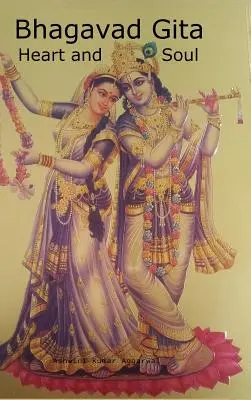 Bhagavad Gita : le cœur et l'âme - Bhagavad Gita Heart and Soul