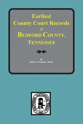 Bedford County, Tennessee, Earliest County Court Records of.