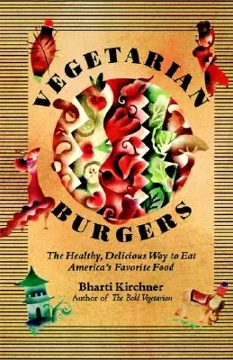 Vegetarian Burgers : La façon saine et délicieuse de manger le plat préféré des Américains - Vegetarian Burgers: The Healthy, Delicious Way to Eat America's Favorite Food