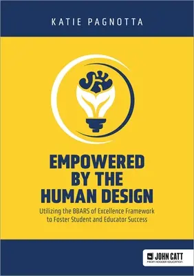 Empowered by the Human Design : L'utilisation du cadre Bbars of Excellence pour favoriser la réussite des étudiants et des éducateurs - Empowered by the Human Design: Utilizing the Bbars of Excellence Framework to Foster Student and Educator Success