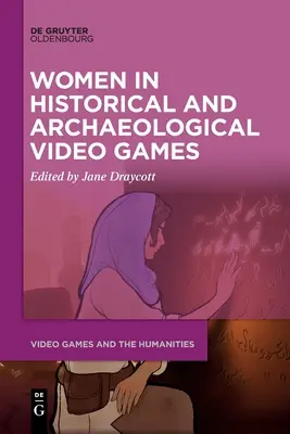Les femmes dans les jeux vidéo historiques et archéologiques - Women in Historical and Archaeological Video Games