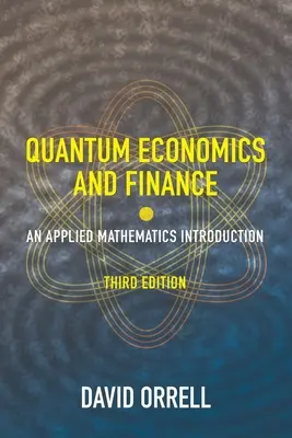 L'économie et la finance quantiques : Une introduction aux mathématiques appliquées - Quantum Economics and Finance: An Applied Mathematics Introduction