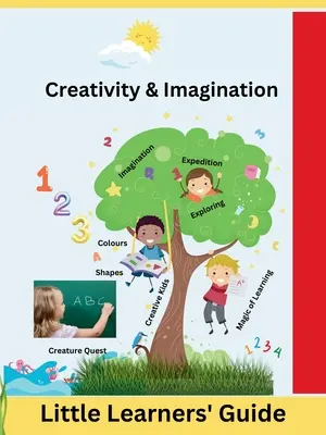 Créativité et imagination : Guide du petit apprenant - Creativity & Imagination: Little Learners' Guide