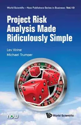 L'analyse des risques d'un projet rendue ridiculement simple - Project Risk Analysis Made Ridiculously Simple