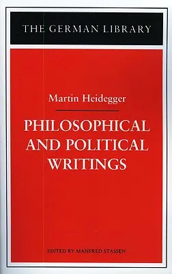 Écrits philosophiques et politiques : Martin Heidegger - Philosophical and Political Writings: Martin Heidegger