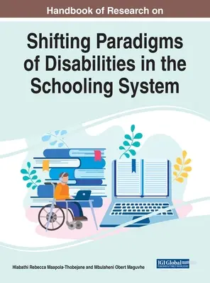 Manuel de recherche sur les nouveaux paradigmes des handicaps dans le système scolaire - Handbook of Research on Shifting Paradigms of Disabilities in the Schooling System