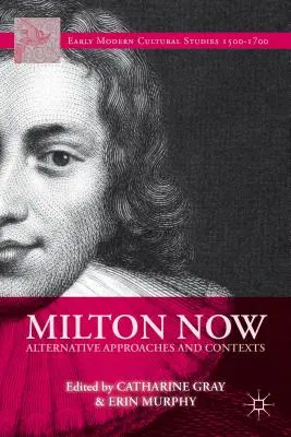 Milton Now : Approches et contextes alternatifs - Milton Now: Alternative Approaches and Contexts