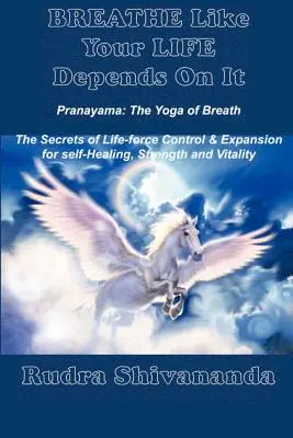 Respirer comme si votre vie en dépendait - Breathe Like Your Life Depends On It