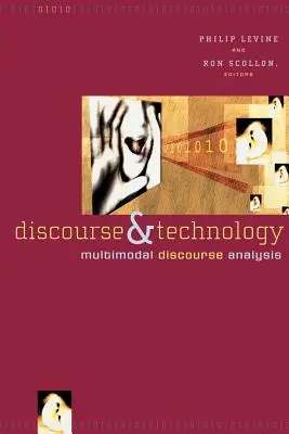 Discours et technologie : Analyse multimodale du discours - Discourse and Technology: Multimodal Discourse Analysis