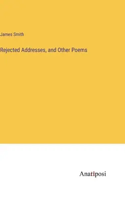 Adresses rejetées et autres poèmes - Rejected Addresses, and Other Poems