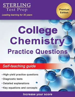 Sterling Test Prep College Chemistry Practice Questions : Questions pratiques de chimie générale avec explications détaillées - Sterling Test Prep College Chemistry Practice Questions: General Chemistry Practice Questions with Detailed Explanations