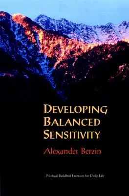 Développer une sensibilité équilibrée : Exercices bouddhistes pratiques pour la vie quotidienne - Developing Balanced Sensitivity: Practical Buddhist Exercises for Daily Life