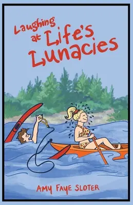 Rire des absurdités de la vie - Laughing at Life's Lunacies