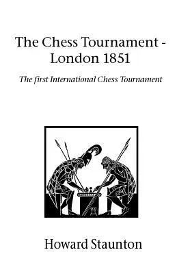 Tournoi d'échecs - Londres 1851 - Chess Tournament, The - London 1851