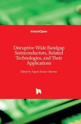 Semi-conducteurs à large bande interdite, technologies connexes et leurs applications - Disruptive Wide Bandgap Semiconductors, Related Technologies, and Their Applications