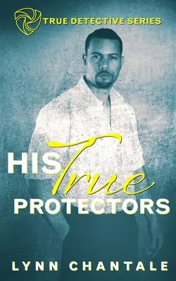 Ses vrais protecteurs - His True Protectors