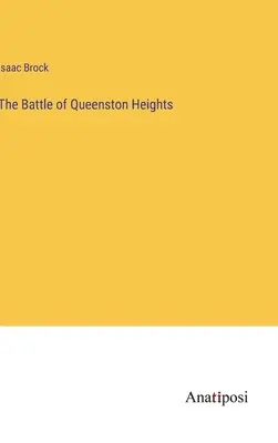 La bataille des hauteurs de Queenston - The Battle of Queenston Heights