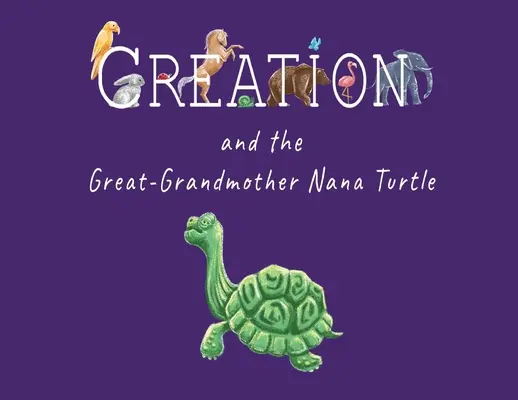 La création et l'arrière-grand-mère Nana Tortue - Creation and the Great-Grandmother Nana Turtle