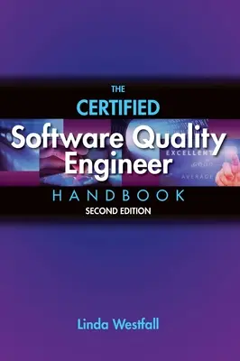Le manuel de l'ingénieur qualité logiciel certifié - The Certified Software Quality Engineer Handbook