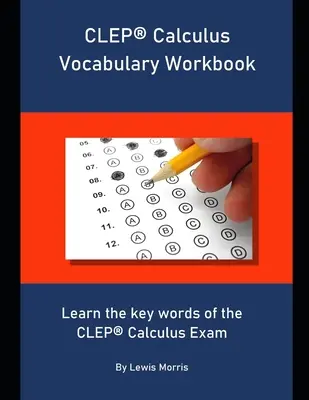 Manuel de vocabulaire CLEP sur la chimie : Apprendre les mots clés de l'examen de chimie CLEP - CLEP Chemistry Vocabulary Workbook: Learn the key words of the CLEP Chemistry Exam