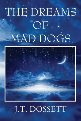 Les rêves des chiens fous - The Dreams of Mad Dogs