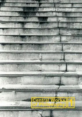 Ouvrages centraux de philosophie V1 : Ancienne et médiévale - Central Works of Philosophy V1: Ancient and Medieval