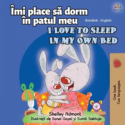 J'aime dormir dans mon propre lit (livre bilingue roumain-anglais pour enfants) - I Love to Sleep in My Own Bed (Romanian English Bilingual Book for kids)