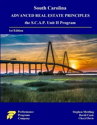 Principes avancés de l'immobilier en Caroline du Sud : le programme S.C.A.P. Unit II - South Carolina Advanced Real Estate Principles: the S.C.A.P. Unit II Program