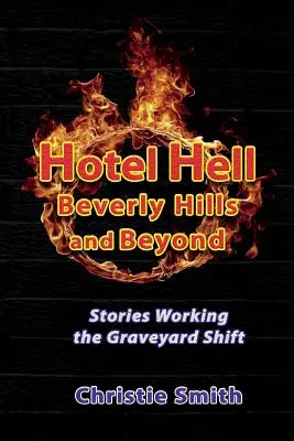 L'enfer de l'hôtel Beverly Hills et au-delà : Histoires du travail au cimetière - Hotel Hell Beverly Hills and Beyond: Stories Working the Graveyard Shift