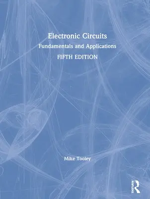 Circuits électroniques : Principes fondamentaux et applications - Electronic Circuits: Fundamentals and Applications