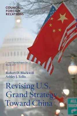 Révision de la grande stratégie américaine à l'égard de la Chine - Revising U.S. Grand Strategy Toward China