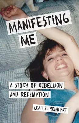 Me manifester : une histoire de rébellion et de rédemption - Manifesting Me: A Story of Rebellion and Redemption