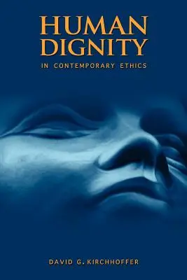 La dignité humaine dans l'éthique contemporaine - Human Dignity in Contemporary Ethics