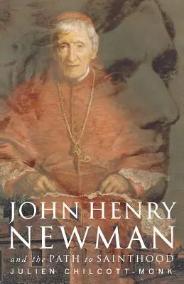 John Henry Newman : Et le chemin vers la sainteté - John Henry Newman: And the Path to Sainthood