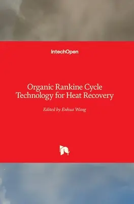 Technologie du cycle organique de Rankine pour la récupération de chaleur - Organic Rankine Cycle Technology for Heat Recovery